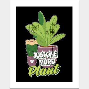 Just one more plant Posters and Art